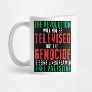 The Revolution Will Not Be Televised but The Genocide Is Being Livestreamed - Flag Colors - Front Mug